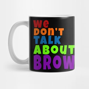 We don't talk about Brownies Mug